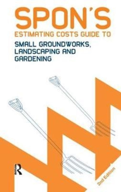 Book cover of: Spon's Estimating Costs Guide to Small Groundworks, Landscaping and Gardening. By: Bryan Spain