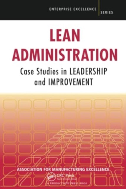 Book cover of: Lean Administration. By: Association for Manufacturing Excellence (U.S.) Staff