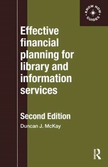 Book cover of: Effective Financial Planning for Library and Information Services. By: Duncan McKay