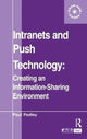 Book cover of: Intranets and Push Technology: Creating an Information-Sharing Environment. By: Paul Pedley