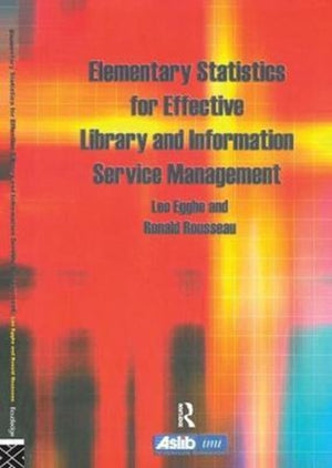 Elementary Statistics for Effective Library and Information Service Management