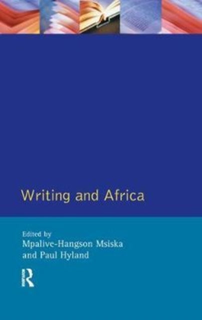 Book cover of: Writing and Africa. By: Mpalive-Hangson Msiska