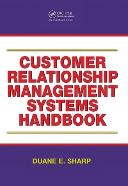 Book cover of: Customer Relationship Management Systems Handbook. By: Duane E. Sharp