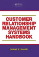 Book cover of: Customer Relationship Management Systems Handbook. By: Duane E. Sharp
