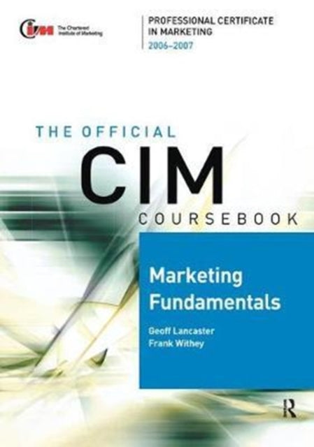 Book cover of: CIM Coursebook 06/07 Marketing Fundamentals. By: Frank Withey