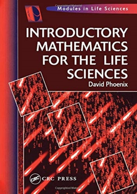 Book cover of: Introductory Mathematics for the Life Sciences. By: David Phoenix