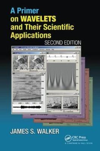 Book cover of: Primer on Wavelets and Their Scientific Applications. By: James S. Walker