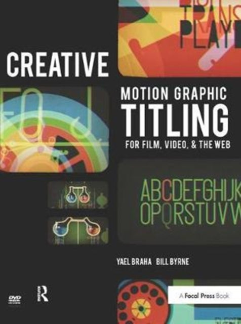 Book cover of: Creative Motion Graphic Titling. By: Yael Braha