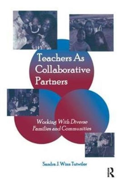 Book cover of: Teachers as Collaborative Partners. By: Sandra J. Winn Tutwiler