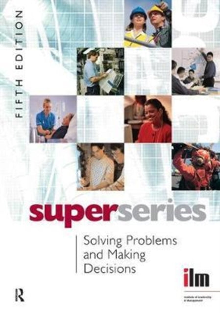 Book cover of: Solving Problems and Making Decisions. By: Institute of Institute of Leadership & Management