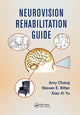 Book cover of: Neurovision Rehabilitation Guide. By: Amy Chang