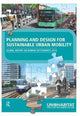 Book cover of: Planning and Design for Sustainable Urban Mobility. By: Un-Habitat