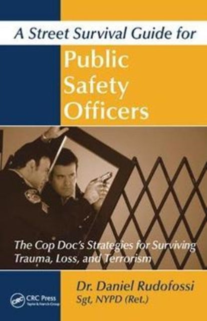 Book cover of: Street Survival Guide for Public Safety Officers. By: Daniel Rudofossi