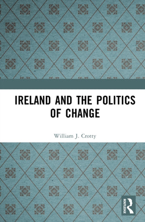 Ireland and the Politics of Change