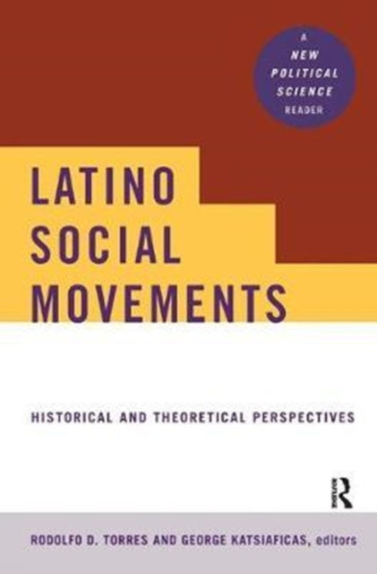 Book cover of: Latino Social Movements. By: Rodolfo D. Torres