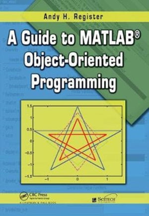 Guide to MATLAB Object-Oriented Programming