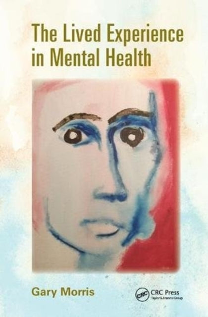 Book cover of: Lived Experience in Mental Health. By: Gary Morris