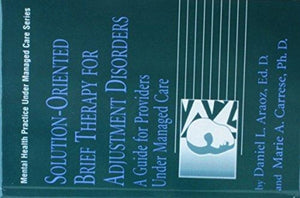 Solution-Oriented Brief Therapy For Adjustment Disorders: A Guide