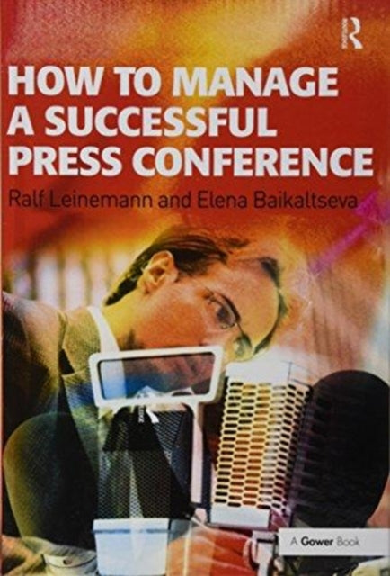 Book cover of: How to Manage a Successful Press Conference. By: Ralf Leinemann