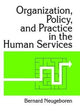 Book cover of: Organization, Policy, and Practice in the Human Services. By: Bernard Neugeboren