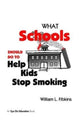 Book cover of: What Schools Should Do to Help Kids Stop Smoking. By: William Fibkins