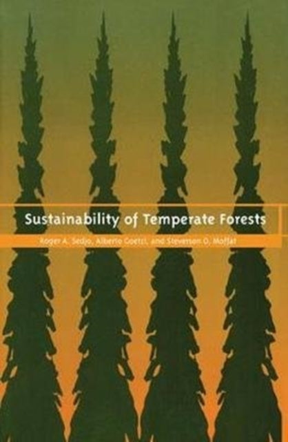 Book cover of: Sustainability of Temperate Forests. By: Roger A. Sedjo