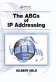 Book cover of: ABCs of IP Addressing. By: Gilbert Held