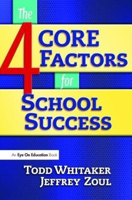 Book cover of: 4 CORE Factors for School Success. By: Jeffrey Zoul