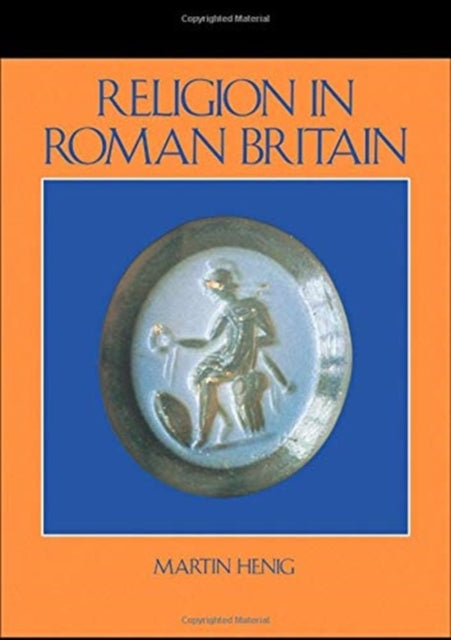 Book cover of: Religion in Roman Britain. By: Martin Henig
