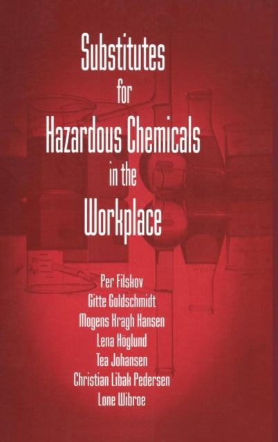 Book cover of: Substitutes for Hazardous Chemicals in the Workplace. By: Gitte Goldschmidt