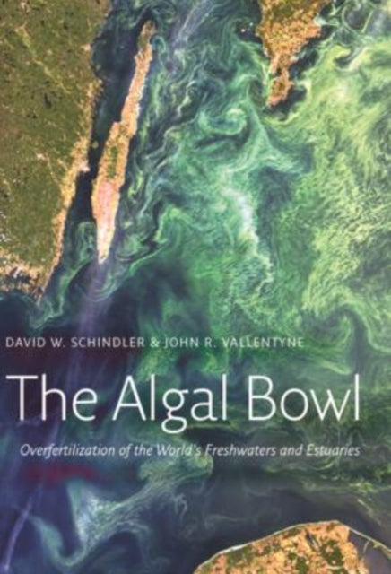 Book cover of: Algal Bowl. By: David W. Schindler