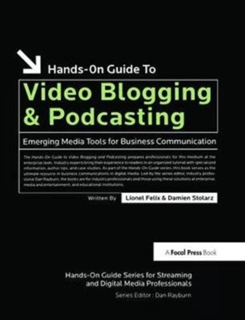 Book cover of: Hands-On Guide to Video Blogging and Podcasting. By: Lionel Felix