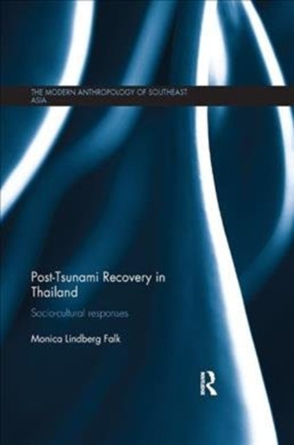 Book cover of: Post-Tsunami Recovery in Thailand. By: Monica Lindberg Falk