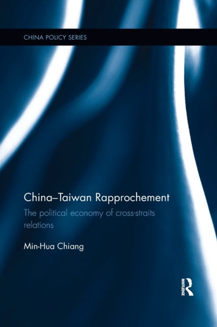 Book cover of: China-Taiwan Rapprochement. By: Min-Hua Chiang