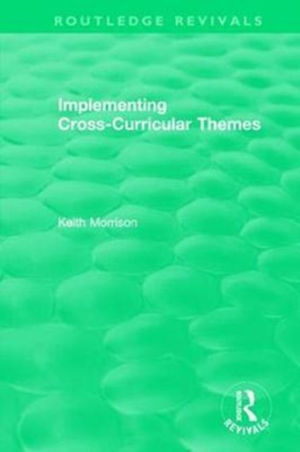 Book cover of: Implementing Cross-Curricular Themes (1994). By: Morrison, Keith