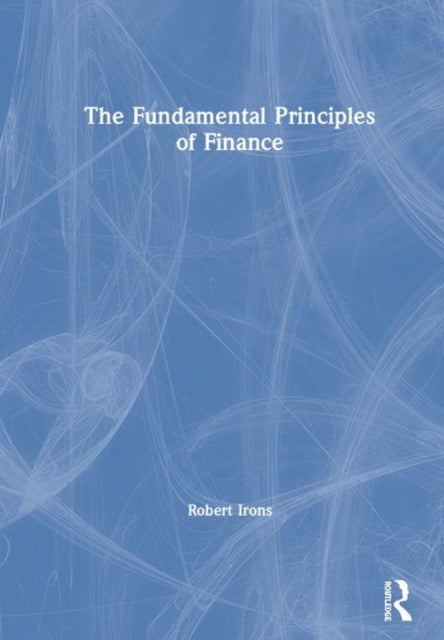 Book cover of: Fundamental Principles of Finance. By: Robert Irons