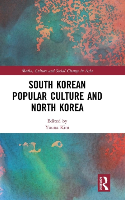 Book cover of: South Korean Popular Culture and North Korea. By: Youna Kim