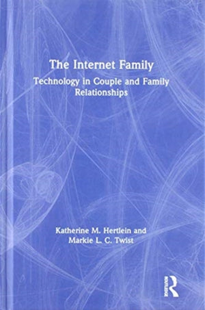 The Internet Family: Technology in Couple and Family Relationships