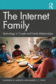 Book cover of: Internet Family: Technology in Couple and Family Relationships. By: Katherine M. Hertlein