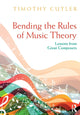Book cover of: Bending the Rules of Music Theory. By: Timothy Cutler