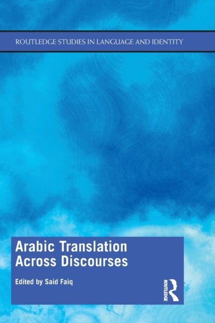 Book cover of: Arabic Translation Across Discourses. By: Said Faiq