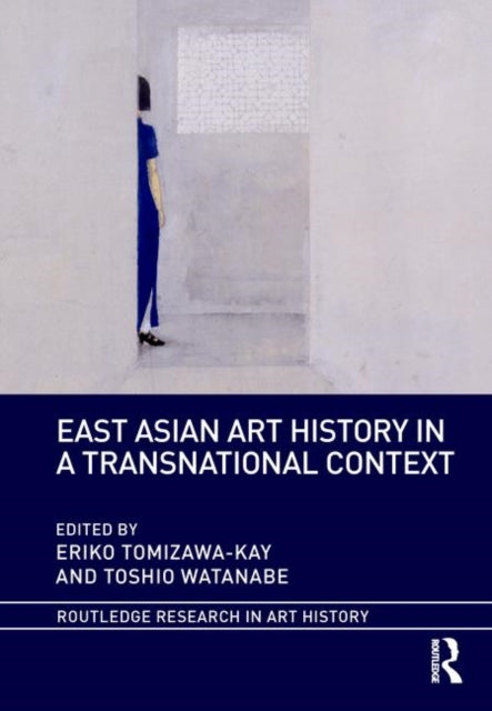 Book cover of: East Asian Art History in a Transnational Context. By: Eriko Tomizawa-Kay