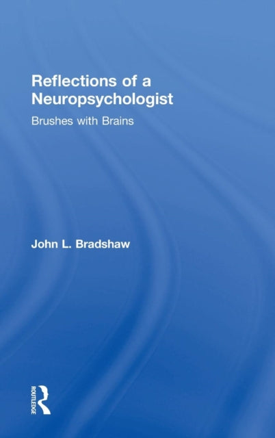 Book cover of: Reflections of a Neuropsychologist. By: John L. Bradshaw