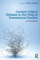 Book cover of: Current Critical Debates in the Field of Transsexual Studies. By: Oren Gozlan