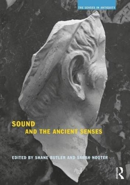 Book cover of: Sound and the Ancient Senses. By: Shane Butler