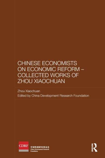 Book cover of: Chinese Economists on Economic Reform - Collected Works of Zhou Xiaochuan. By: Xiaochuan Zhou