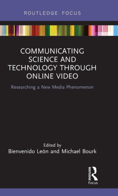 Book cover of: Communicating Science and Technology Through Online Video. By: Bienvenido León