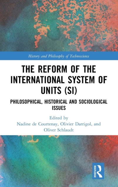 Book cover of: Reform of the International System of Units (SI). By: Nadine De Courtenay