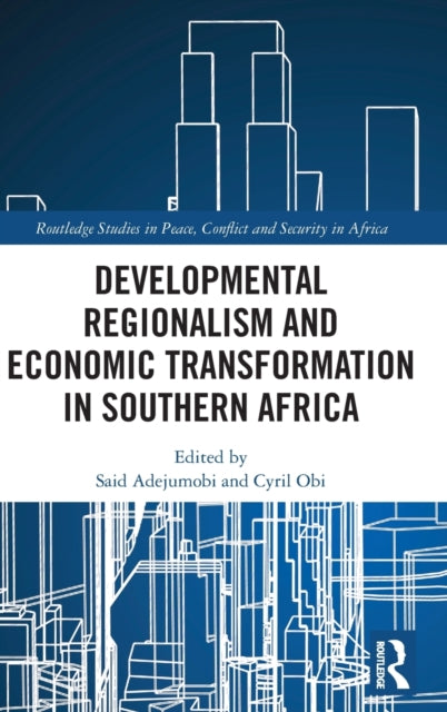 Book cover of: Developmental Regionalism and Economic Transformation in Southern Africa. By: Said Adejumobi