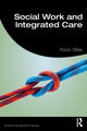 Book cover of: Social Work and Integrated Care. By: Robin Miller